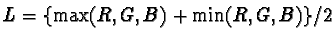 $L=\{\max(R, G, B) +\min(R, G, B)\} / 2$